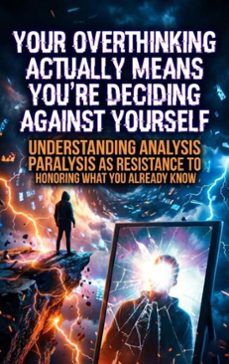 your overthinking actually means you're deciding against yourself (ebook)-gideon hart-9783565213603