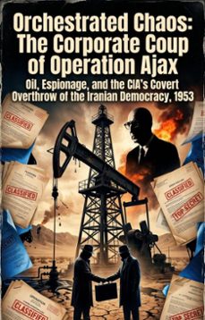 orchestrated chaos: the corporate coup of operation ajax (ebook)-joseph m. braun-9783565370603