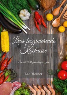 leos faszinierende kochreise-9783756278503