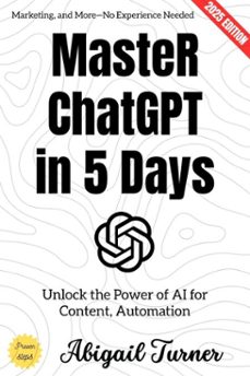 master chatgpt in 5 days: (ebook)-abigail turner-9783819798603