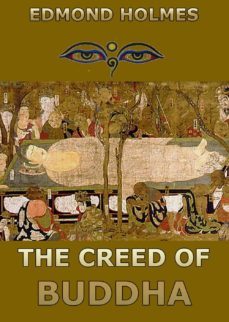 the creed of buddha (ebook)-edmond holmes-9783849622503