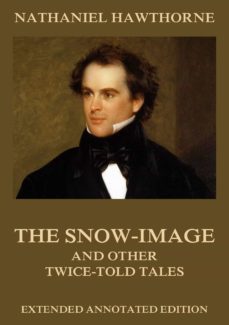 the snow-image, and other twice-told tales (ebook)-nathaniel hawthorne-9783849640903