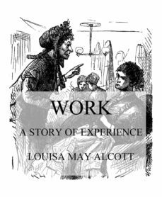 work: a story of experience (ebook)-louisa may alcott-9783849659103