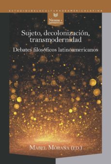 sujeto, decolonizacion, transmodernidad (ebook)-9783954877003