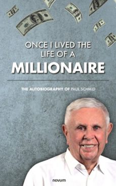 once i lived the life of a millionaire (ebook)-paul schmid-9783991307303