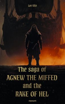 the saga of agnew the miffed and the rake of hel (ebook)-lee kite-9783991469803