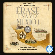 erase una vez mexico 2 (audiolibro)-alejandro rosas-sandra molina-9786070760303
