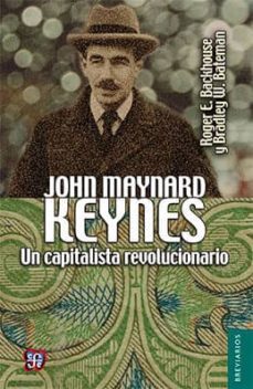 john maynard keynes: un capitalista revolucionario-roger e. backhouse-9786071622303