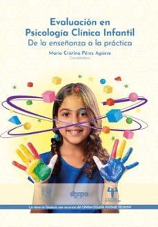 evaluacion en psicologia clinica infantil. de la enseñanza a la practica (ebook)-maría cristina pérez agüero-9786073098403