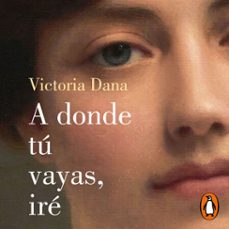 a donde tu vayas, ire (audiolibro)-victoria dana-9786073195003