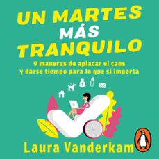 un martes más tranquilo-laura vanderkam-9786073829403