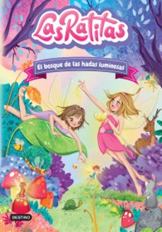 las ratitas 8. el bosque de las hadas luminosas-9786073905503