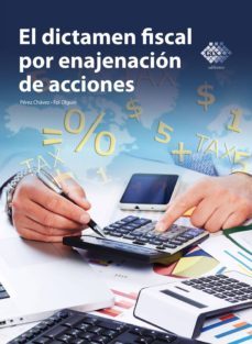 el dictamen fiscal por enajenacion de acciones 2016 (ebook)-jose perez chavez-raymundo fol olguin-9786074409703