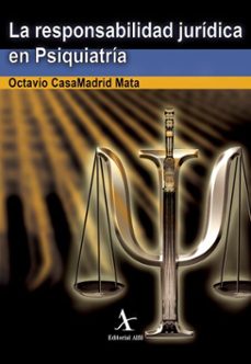 la responsabilidad juridica en psiquiatria (ebook)-octavio casa-madrid mata-9786077416203