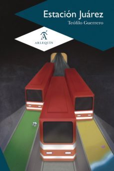 estación juárez (ebook)-teofilo guerrero-9786079046903