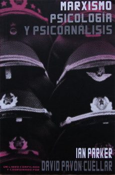 marxismo, psicologia y psicoanalisis-ian parker-david pavon cuellar-9786079787103