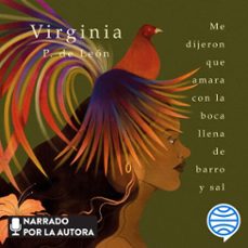 me dijeron que amara con la boca llena de barro y sal (audiolibro)-virginia petro de leon-9786287576803