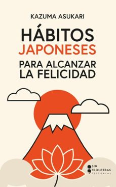 habitos japoneses para alcanzar la felicidad (ebook)-kazuma asukari-9786287820203