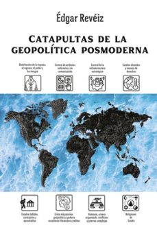 catapultas de la geopolitica posmoderna (ebook)-édgar revéiz-9786289701203