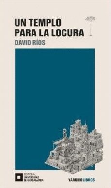 un templo para la locura-david rios-9786289745603