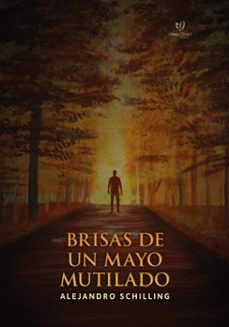 brisas de un mayo mutilado (ebook)-alejandro schilling-9786313171903