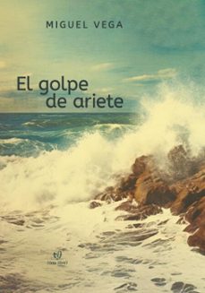 el golpe de ariete (ebook)-miguel ángel vega-9786313172603