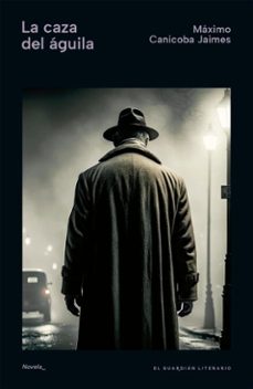 la caza del aguila (ebook)-máximo canicoba jaimes-9786316665003