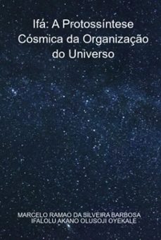 ifa:  a protossintese cosmica da organizaço do universo (ebook)-marcelo ramao silveira da barbosa-9786501561103
