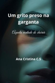 um grito preso na garganta (ebook)-ana cristina c.s-9786501769103