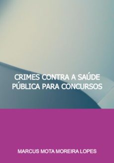 crimes contra a saude publica para concursos (ebook)-marcus mota moreira lopes-9786526618103
