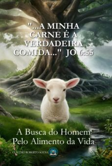 "...a minha carne e a verdadeira comida..." jo 6:55 (ebook)-roberto sousa claudio-9786526628003