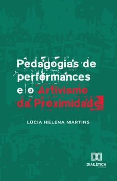 pedagogias de performances e o artivismo da proximidade (ebook)-lúcia helena martins-9786527035503