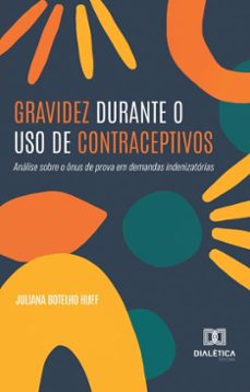 gravidez durante o uso de contraceptivos (ebook)-juliana botelho huff-9786527052203