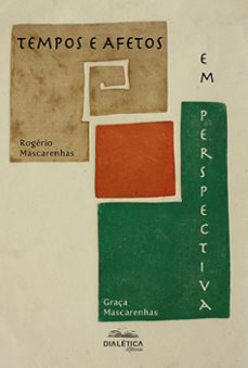 tempos e afetos em perspectiva (ebook)-rogério mascarenhas-graça mascarenhas-9786553554603