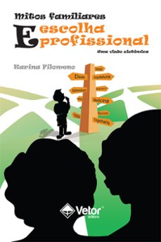 mitos familiares e escolha profissional (ebook)-karina filomeno-9786553741003