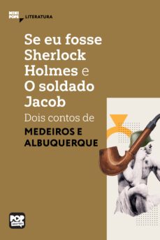 se eu fosse sherlock holmes e o soldado jacob - dois contos de medeiros e albuquerque (ebook)-medeiros e albuquerque-9786554111003