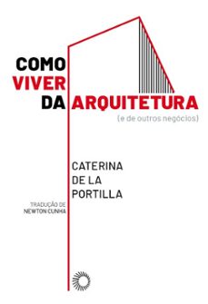 como viver da arquitetura (ebook)-caterina de la portilla-9786555052503