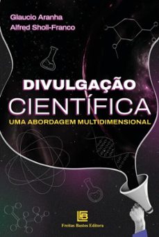 divulgaço cientifica (ebook)-glaucio aranha-alfred sholl-franco-9786556756103