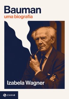 bauman: uma biografia (ebook)-izabela wagner-9786557820803