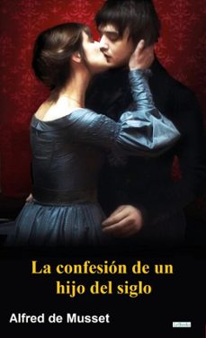 la confesion de un hijo del siglo - alfred de musset (ebook)-alfred de musset-9786558949503
