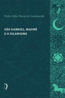 são gabriel, maomé e o islamismo (ebook)-padre júlio maria de lombaerde-9786583952103