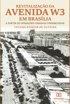 revitalizaço da avenida w3 em brasilia (ebook)-tatiana reinehr de oliveira-9786588064603