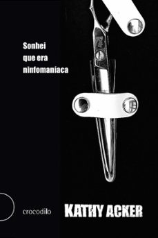 sonhei que era ninfomaniaca (ebook)-kathy acker-9786588301203