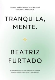 tranquila, mente. (ebook)-beatriz furtado da veiga-9786598114503