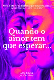quando o amor tem que esperar... (ebook)-joce costa-9786599655203