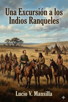 una excursion a los indios ranqueles (ebook)-lucio v. mansilla-9786726567003