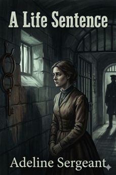 a life sentence: a novel (ebook)-adeline sergeant-9786726580903