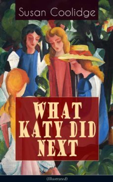 what katy did next (illustrated) (ebook)-susan coolidge-9788026853503