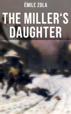 the miller's daughter (ebook)-emile zola-9788027237203