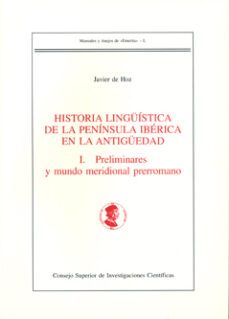 historia linguistica de la peninsula iberica en la antiguedad i: preliminares y mundo meridional prerromano-9788400092603